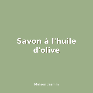 Savon à l'huile d'olive